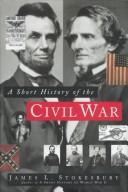A short history of the Civil War by James L. Stokesbury