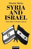 Cover of: Syria and Israel: from war to peacemaking