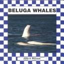 Cover of: Beluga whales