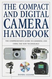 Cover of: The compact and digital camera handbook by Daniel Lezano