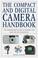 Cover of: The compact and digital camera handbook