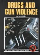 Cover of: Drugs and gun violence by Maryann Miller