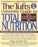 The Tufts University guide to total nutrition by Stanley N. Gershoff