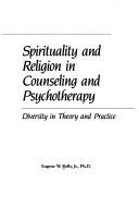 Cover of: Spirituality and religion in counseling and psychotherapy by Eugene W. Kelly