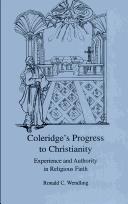 Cover of: Coleridge's progress to Christianity: experience and authority in religious faith