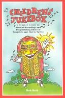 Cover of: Children's jukebox: a subject guide to musical recordings and programming ideas for songsters ages one to twelve