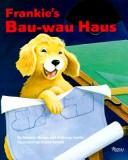 Cover of: Frankie's Bau Wau Haus