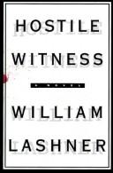 Hostile witness by William Lashner