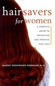 Cover of: Hair Savers for Women: A Complete Guide to Preventing and Treating Hair Loss