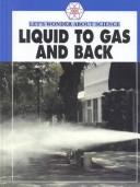 Liquid to gas and back by Patten, J. M.