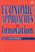 Cover of: Economic approaches to innovation