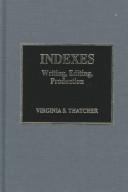 Cover of: Indexes: writing, editing, production