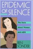Cover of: Epidemic of silence: the facts about women and AIDS
