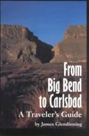 From Big Bend to Carlsbad by James Glendinning