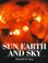 Cover of: Sun, earth, and sky