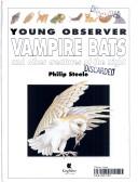 Cover of: Vampire bats and other creatures of the night by Philip Steele