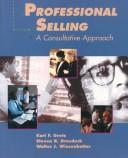 Cover of: Professional selling: a consultative approach