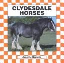 Cover of: Clydesdale horses by Janet L. Gammie