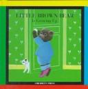 Cover of: Little Brown Bear is growing up