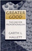 Cover of: Greater good by Garth Hallett