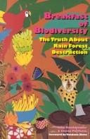 Cover of: Breakfast of biodiversity: the truth about rain forest destruction