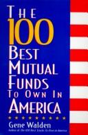 Cover of: The 100 best mutual funds to own in America by Gene Walden
