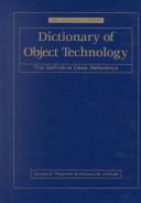 Cover of: Dictionary of object technology: the definitive desk reference