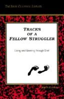 Tracks of a fellow struggler by John Claypool, John R. Claypool