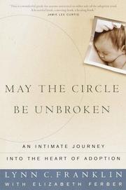 Cover of: May the Circle Be Unbroken: An Intimate Journey into the Heart of Adoption