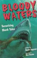 Cover of: Bloody waters: terrorizing shark tales