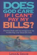 Cover of: Does God care if I can't pay my bills?: comfort and encouragement for tough times