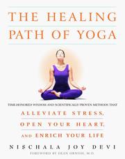 Cover of: The Healing Path of Yoga: Time-Honored Wisdom and Scientifically Proven Methods That Alleviate Stress, Open Your Heart, and Enrich Your Life