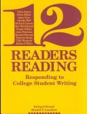 Cover of: Twelve readers reading: responding to college student writing