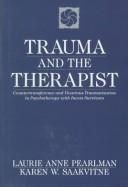 Trauma and the therapist by Laurie A. Pearlman