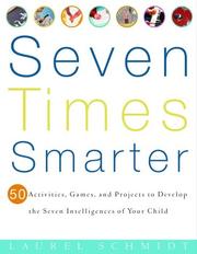 Cover of: Seven Times Smarter: 50 Activities, Games, and Projects to Develop the Seven Intelligences of Your Child