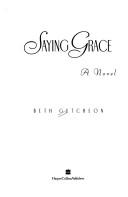 Cover of: Saying grace: a novel