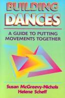 Cover of: Building dances by Susan McGreevy-Nichols, Helene Scheff, Marty Sprague, Susan McGreevy-Nichols