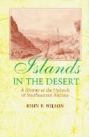 Islands in the desert by Wilson, John P.