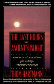 Cover of: The Last Hours of Ancient Sunlight by Thom Hartmann