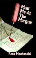Cover of: Meet me at the morgue by Ross Macdonald