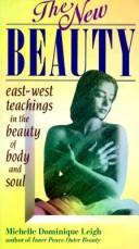 Cover of: The new beauty: east-west teachings in the beauty of body & soul