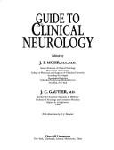 Cover of: Guide to clinical neurology by edited by J.P. Mohr, J.C. Gautier ; with  illustrations by R.J. Demarest.
