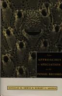 Cover of: New approaches to speciation in the fossil record by edited by Douglas H. Erwin and Robert L. Anstey.