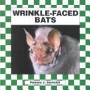 Cover of: Wrinkle-faced bats