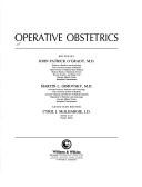 Cover of: Operative obstetrics by edited by John Patrick O'Grady, Martin L. Gimovsky ; associate editor, Cyril J. McIlhargie.