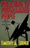 Preaching to programmed people by Timothy A. Turner