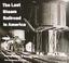 Cover of: The last steam railroad in America