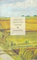 Cover of: Writing from the center by Scott R. Sanders