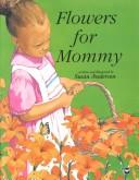 Cover of: Flowers for mommy