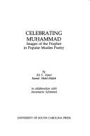 Cover of: Celebrating Muḥammad by Ali Sultaan Ali Asani